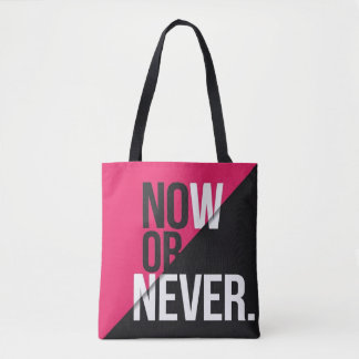 Now or Never" Tote Bag