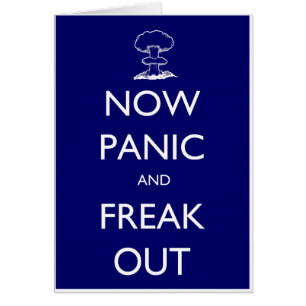Now Panic and Freak Out