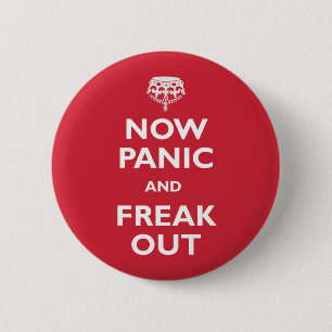 Now Panic And Freak Out 6 Cm Round Badge