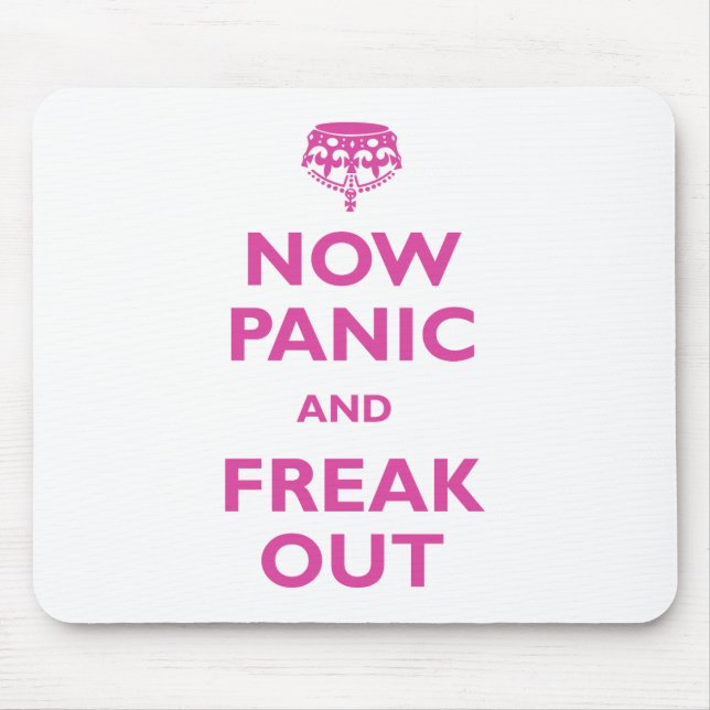 Now Panic And Freak Out Mouse Pad (Front)