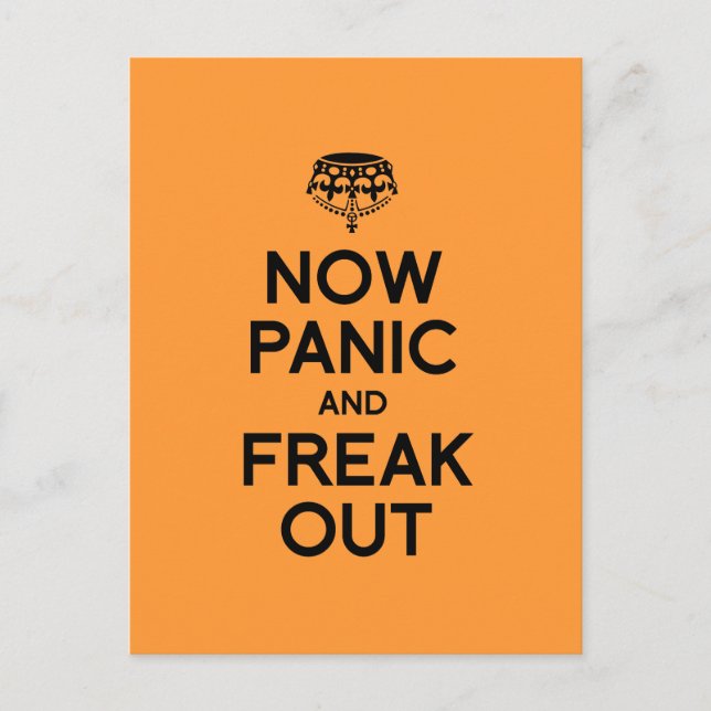 NOW PANIC AND FREAK OUT.png Postcard (Front)
