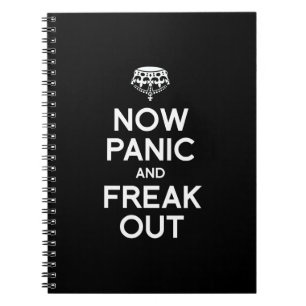 NOW PANIC AND FREAK OUT SPIRAL NOTEBOOK