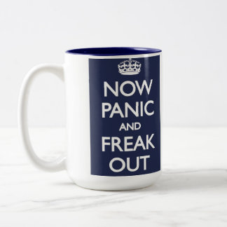 Now Panic and Freak Out Two-Tone Coffee Mug