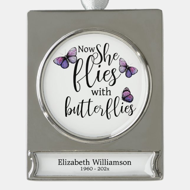 Now She Flies With Butterflies Condolence Memorial Silver Plated Banner Ornament (Front)
