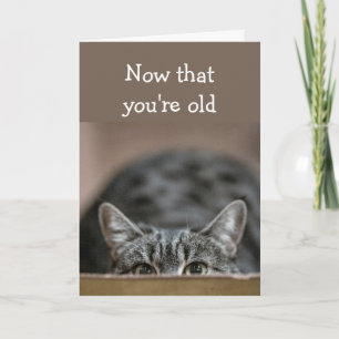 Now that You're Old Birthdays Sneak up Cat Pounce Card