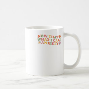 Now That's What I Call Anxiety Sticker Coffee Mug