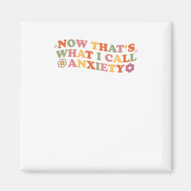Now That's What I Call Anxiety Sticker  Magnet (Front)