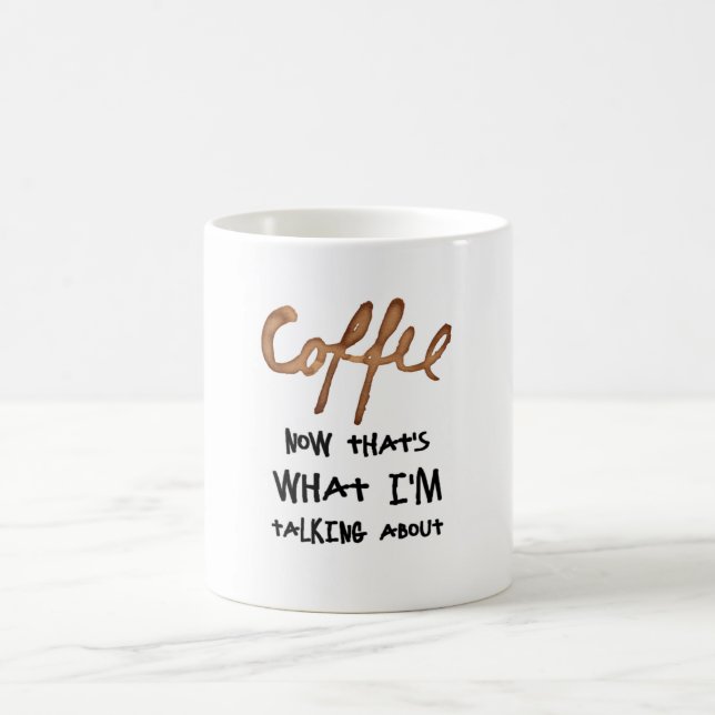 Now that's what I'm talking about Coffee Mug (Center)