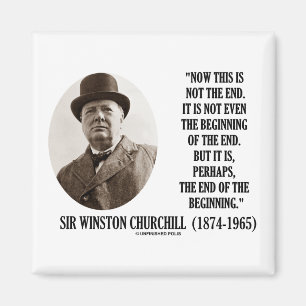 Now This Is Not The End (Winston Churchill Quote) Magnet