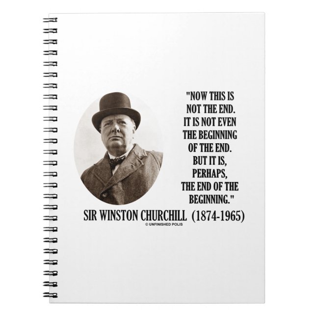 Now This Not The End Beginning (Winston Churchill) Spiral Notebook (Front)
