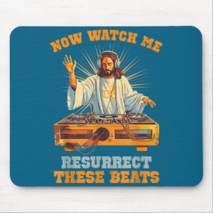 Now Watch Me Resurrect These Beats Jesus Music  Mouse Pad