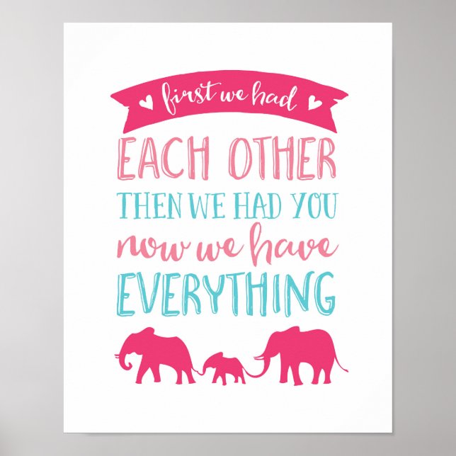 Now we have everything elephant poster print (Front)