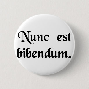 Now we must drink. 6 cm round badge