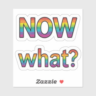Now what?