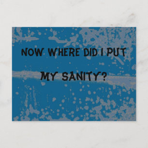 Now where did I put my sanity? Postcard