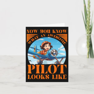 Now You Know What An Awesome Pilot Looks Like Card