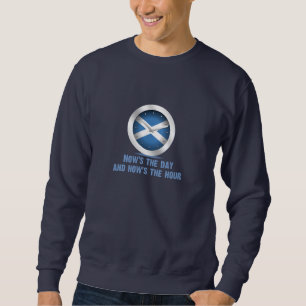 Now's the Day... Sweatshirt
