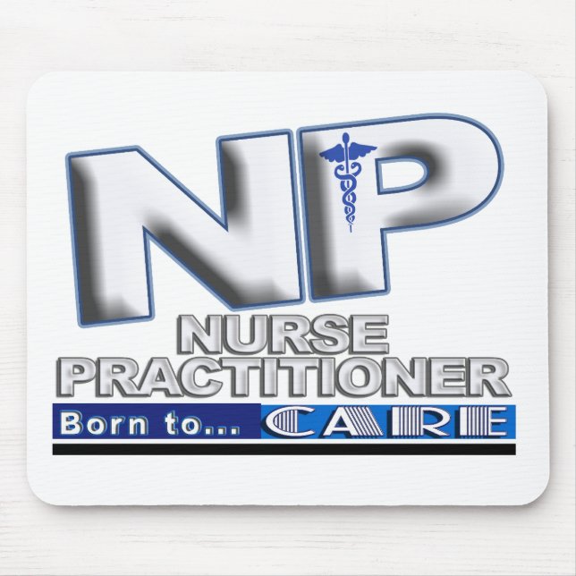 NP - BORN TO CARE SLOGAN - NURSE PRACTITIONER MOUSE PAD (Front)