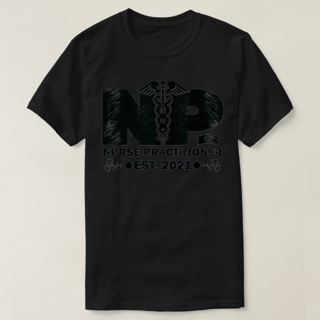NP Graduation NP Established 2021 Nurse Practition T-Shirt (Design Front)