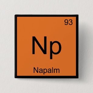 Np - Napalm Chemistry Element Symbol Funny Tee 15 Cm Square Badge