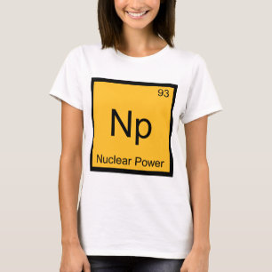 Np - Nuclear Power Chemistry Element Symbol Tee
