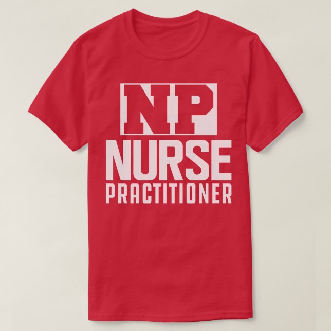 NP Nurse Practitioner w T-Shirt (Design Front)