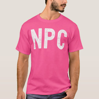 NPC Non Player Character Funny NPC Gaming Funny NP T-Shirt