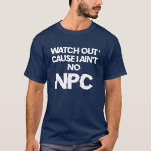NPC -WARNING non-player character - T-SHIRT Men’s
