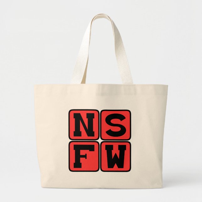 NSFW Internet Lingo Not Safe For Work Funny Phrase Large Tote Bag (Front)