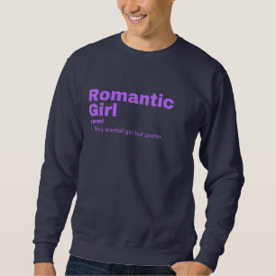 ntic Girl - Romantic Sweatshirt