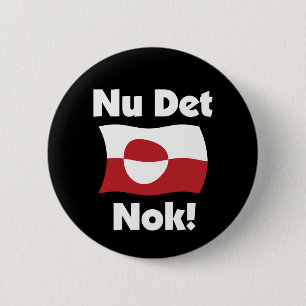Nu Det Nok Now It's Enough - Greenland Flag 6 Cm Round Badge
