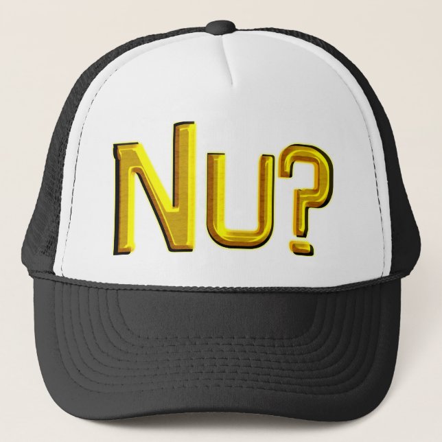 Nu? Trucker Hat (Front)