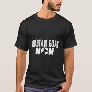Nubian Goat Mum Funny Nubian Goat Outfit Nubian Go T-Shirt