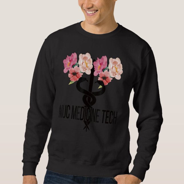 Nuc Med Technologist Caduceus Nuclear Medicine Tec Sweatshirt (Front)