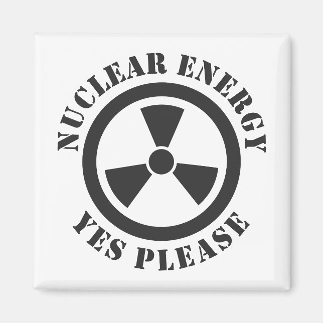 Nuclear Energy, Yes Please, Nuclear Power Invitati Magnet (Front)