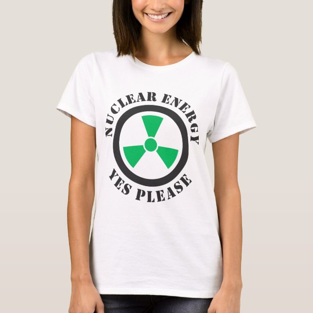 Nuclear Energy, Yes Please, Nuclear Power Invitati T-Shirt (Front)