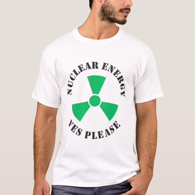 Nuclear Energy, Yes Please, Nuclear Power Invitati T-Shirt (Front)