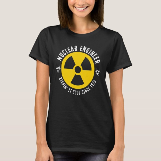 Nuclear Engineer 50th Birthday Fifty Years Enginee T-Shirt (Front)