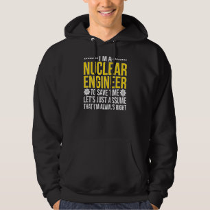 Nuclear Engineer Always Right Nuclear Engineering Hoodie