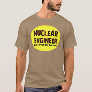 Nuclear Engineer Buttons T-Shirt