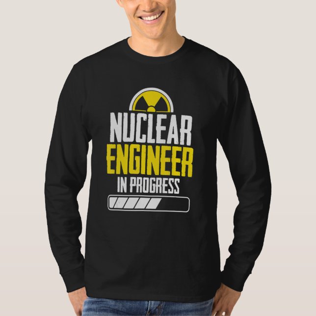 Nuclear Engineer Instruct  Engineering 1 T-Shirt (Front)