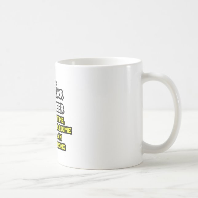 Nuclear Engineer .. Never Wrong Coffee Mug (Right)
