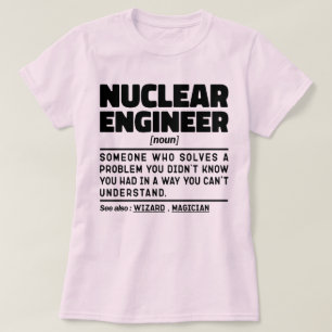 Nuclear Engineer Noun Student Graduate Funny T-Shirt