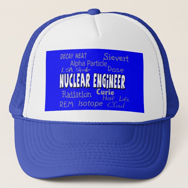 Nuclear Engineer Terminology Gifts Trucker Hat (Front)
