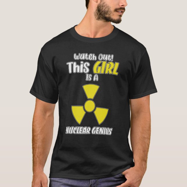 Nuclear Engineering Medicine Nuclear Genius Girl T-Shirt (Front)