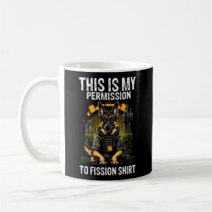 Nuclear Engineering Quote For Nuclear Radiation Coffee Mug