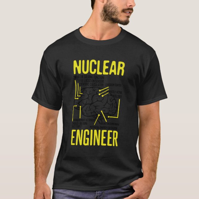 Nuclear Engineering Quote For Nuclear Radiation T-Shirt (Front)