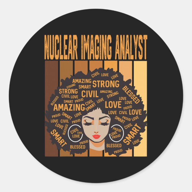 Nuclear Imaging Analyst Powerful Black History Mon Classic Round Sticker (Front)