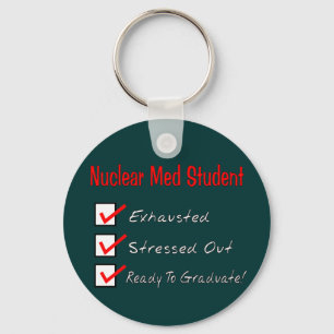 Nuclear Med Student "Ready To Graduate!" Key Ring
