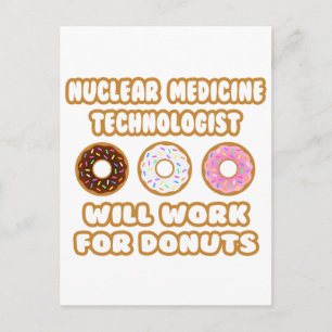 Nuclear Med Tech .. Will Work For Doughnuts Postcard